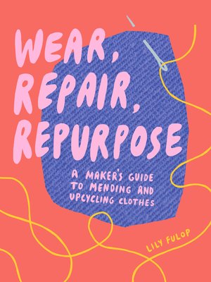 cover image of Wear, Repair, Repurpose